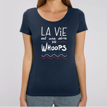 TSHIRT Femme LA VIE EST UNE SERIE DE WHOOPS