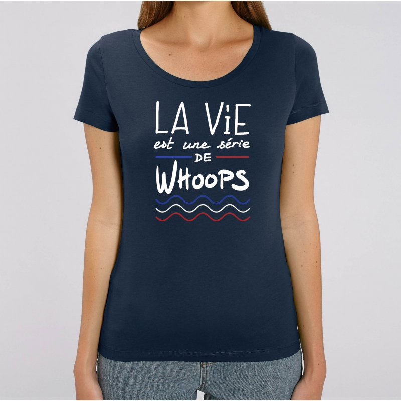 TSHIRT Femme LA VIE EST UNE SERIE DE WHOOPS