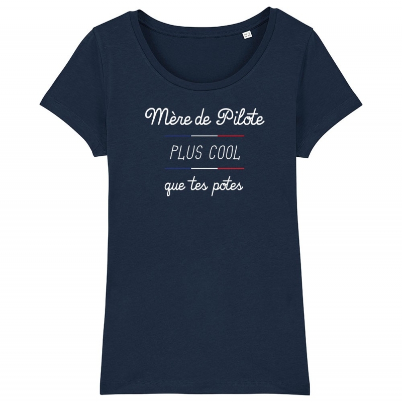 TSHIRT Femme MERE DE PILOTE PLUS COOL QUE TES POTES