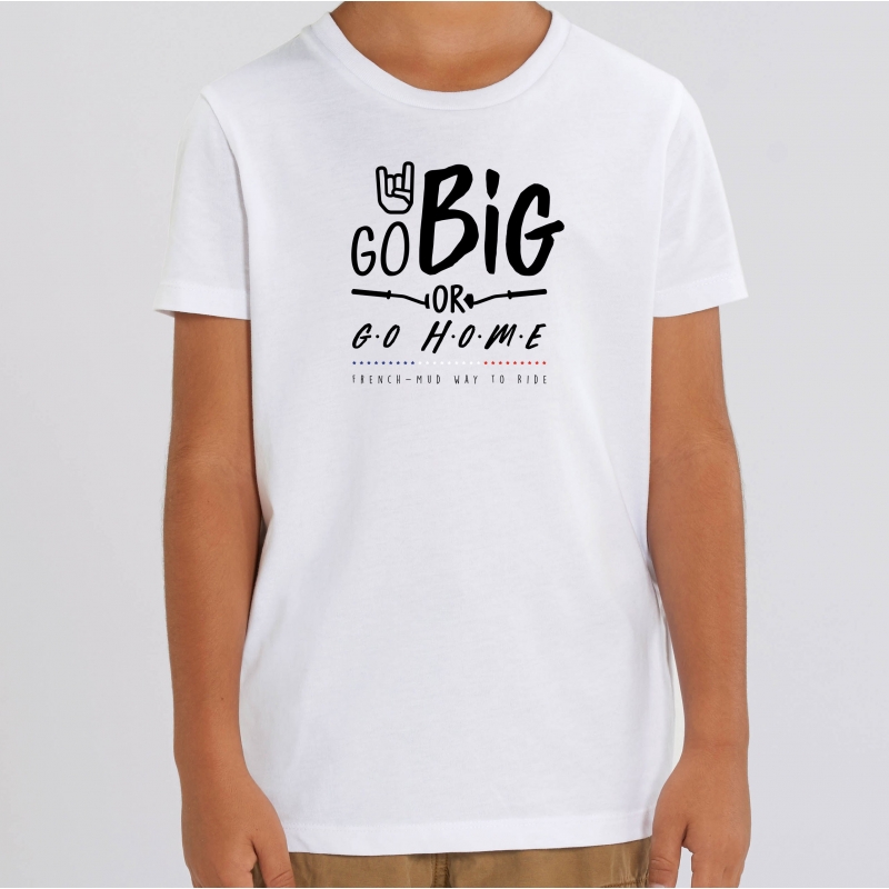 TSHIRT Enfant GO BIG OR GO HOME