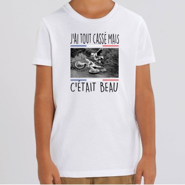 TSHIRT "J'AI TOUT CASSE MAIS C'ETAIT BEAU" Enfant