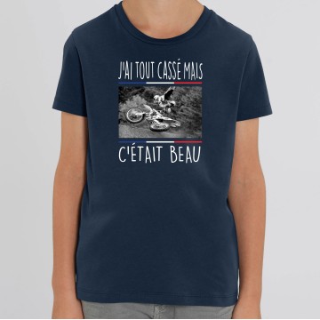 TSHIRT Enfant J'AI TOUT CASSE MAIS C'ETAIT BEAU