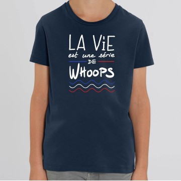 TSHIRT "LA VIE EST UNE SERIE DE WHOOPS" Enfant