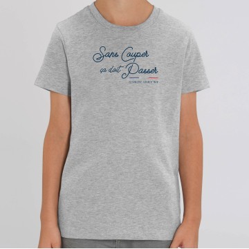 TSHIRT Enfant SANS COUPER CA DOIT PASSER