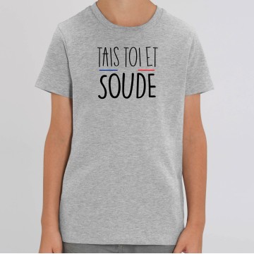 TSHIRT "TAIS TOI ET SOUDE" Enfant