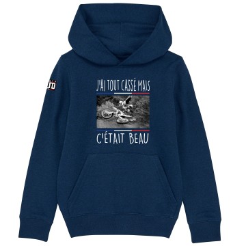 HOODIE Enfant J'AI TOUT CASSE MAIS C'ETAIT BEAU