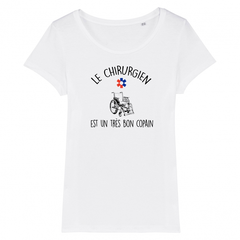 TSHIRT Femme LE CHIRURGIEN EST UN TRES BON COPAIN