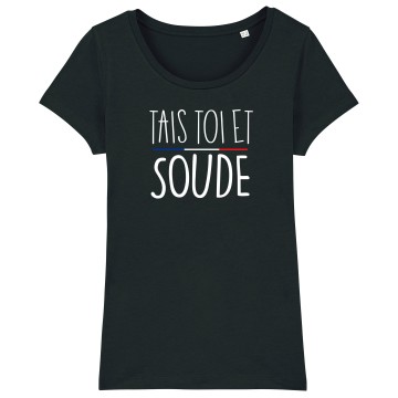 TSHIRT "TAIS TOI ET SOUDE" Femme