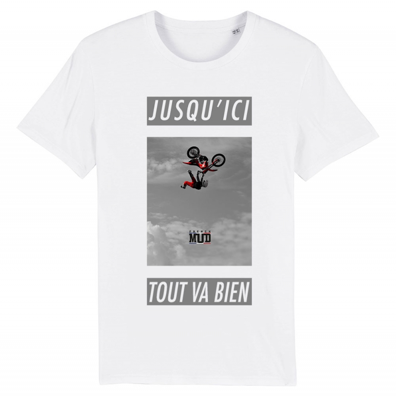 TSHIRT Unisexe JUSQU'ICI TOUT VA BIEN