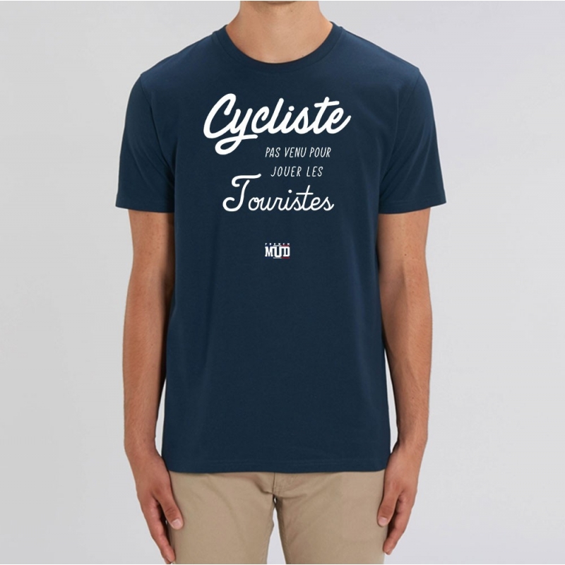 TSHIRT Unisexe CYCLISTE PAS VENU JOUER LES TOURISTES