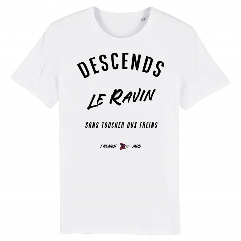 TSHIRT Unisexe DESCENDS LE RAVIN SANS TOUCHER AUX FREINS