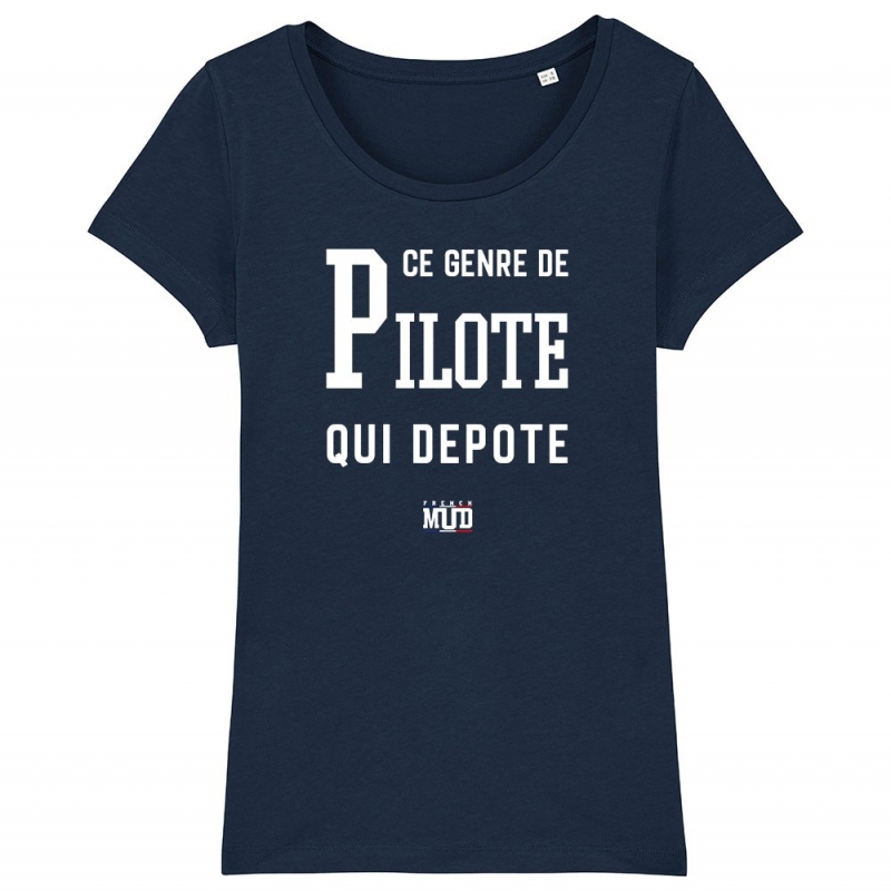 TSHIRT Femme CE GENRE DE PILOTE QUI DEPOTE