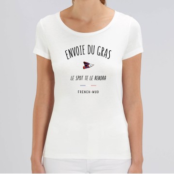 TSHIRT Femme ENVOIE DU GRAS LE SPOT TE LE RENDRA
