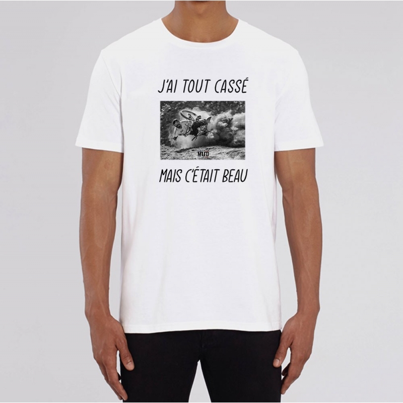 TSHIRT Unisexe J'AI TOUT CASSE MAIS C'ETAIT BEAU (VTT)