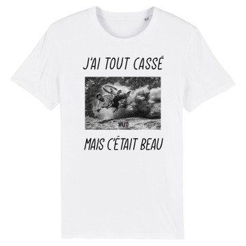 TSHIRT Unisexe J'AI TOUT CASSE MAIS C'ETAIT BEAU (VTT)