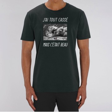 TSHIRT "J'AI TOUT CASSE MAIS C'ETAIT BEAU (VTT)" Homme