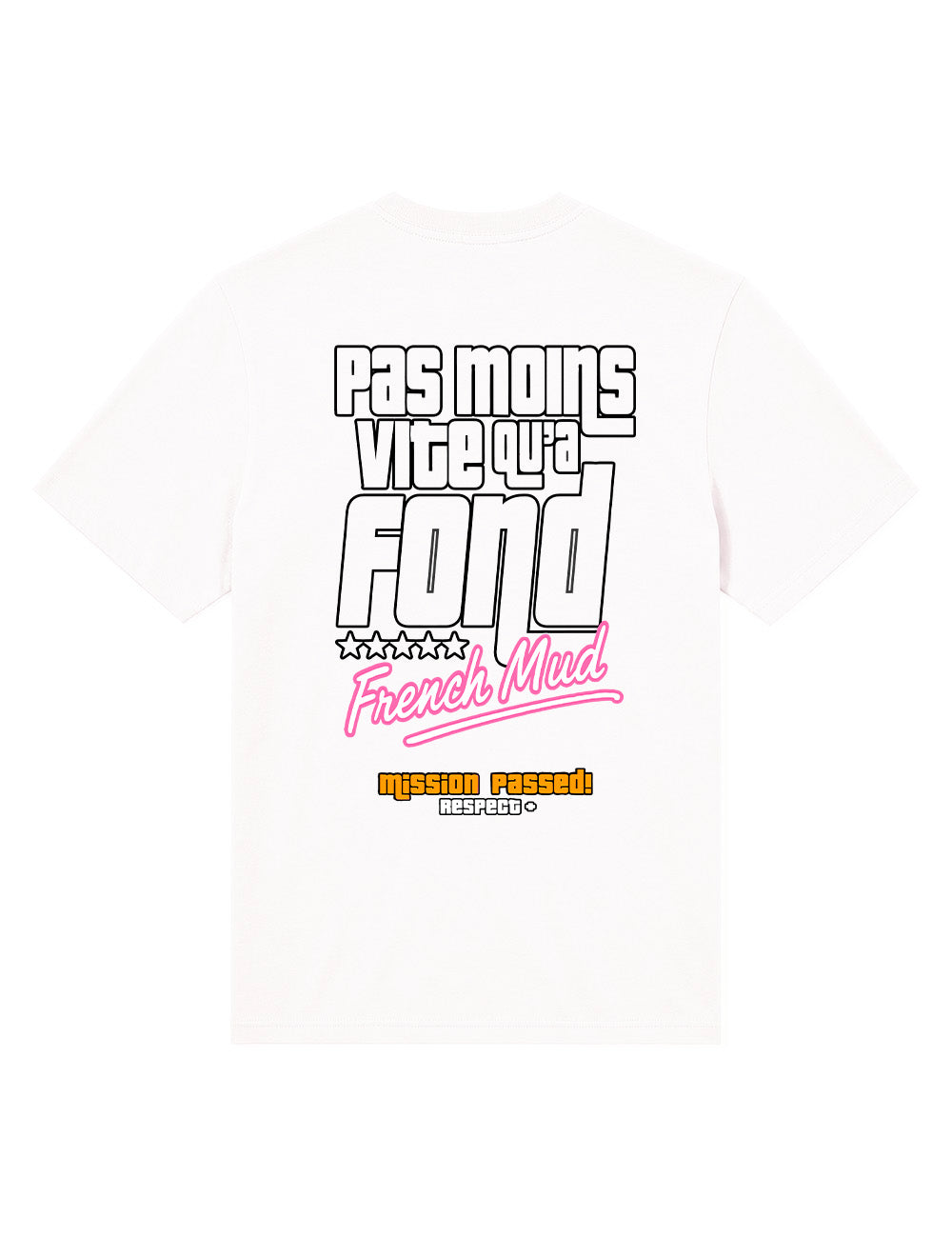 T-Shirt "Pas moins vite qu'à fond"