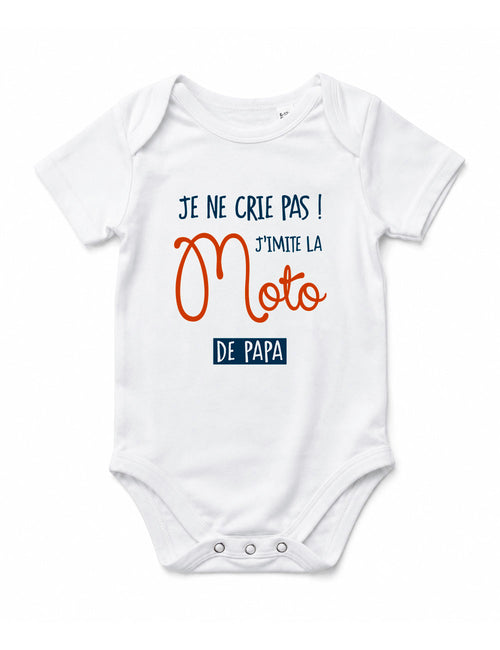 Body "Je ne crie pas j'imite la moto de papa" bébé